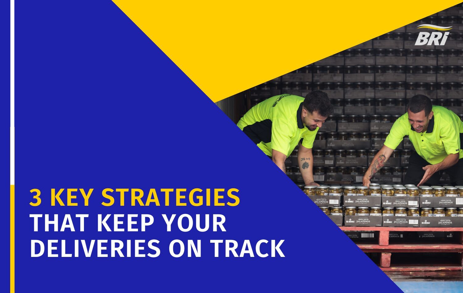 BR International, 3 key Strategies That Keep your Deliveries on Track (1)